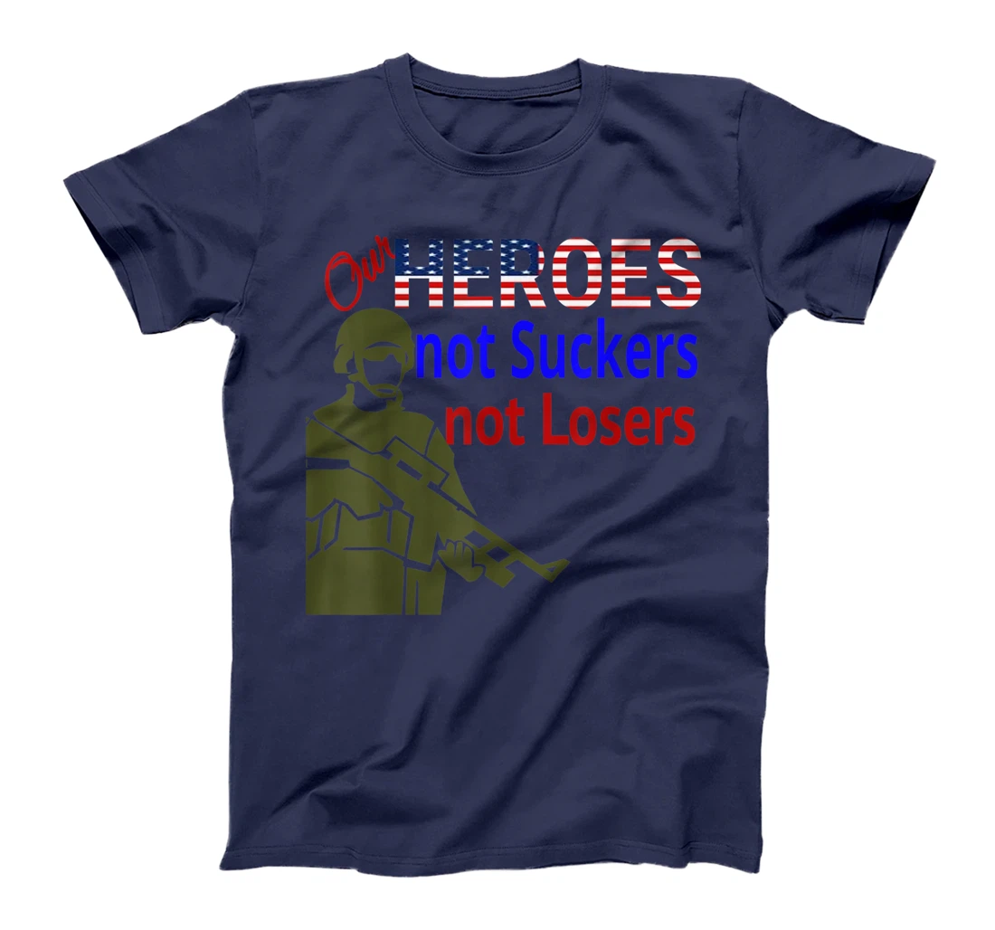 Respect American Veterans As Heroes Not Suckers and Losers T-Shirt