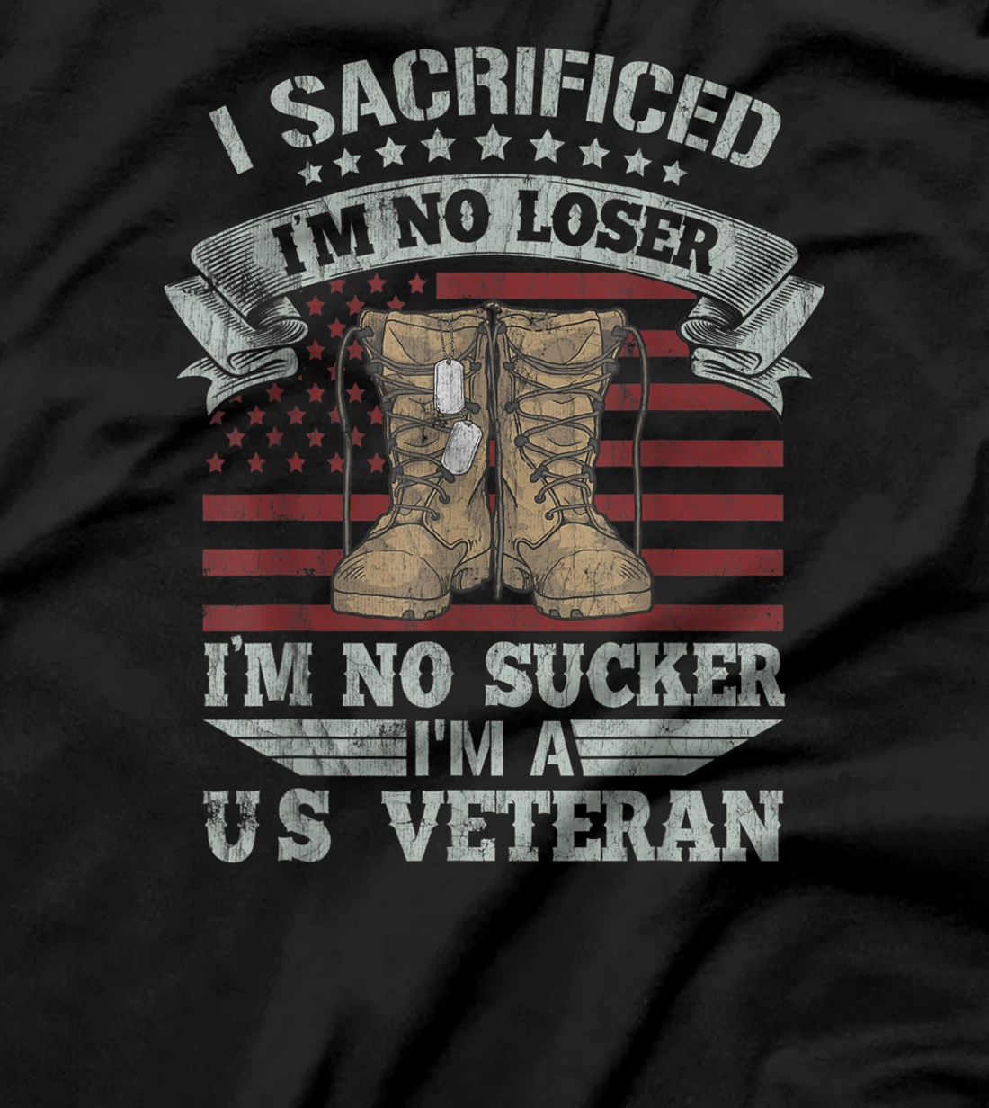 Veterans Are Not Suckers Or Losers I Sacrificed Perfect Gift T-Shirt