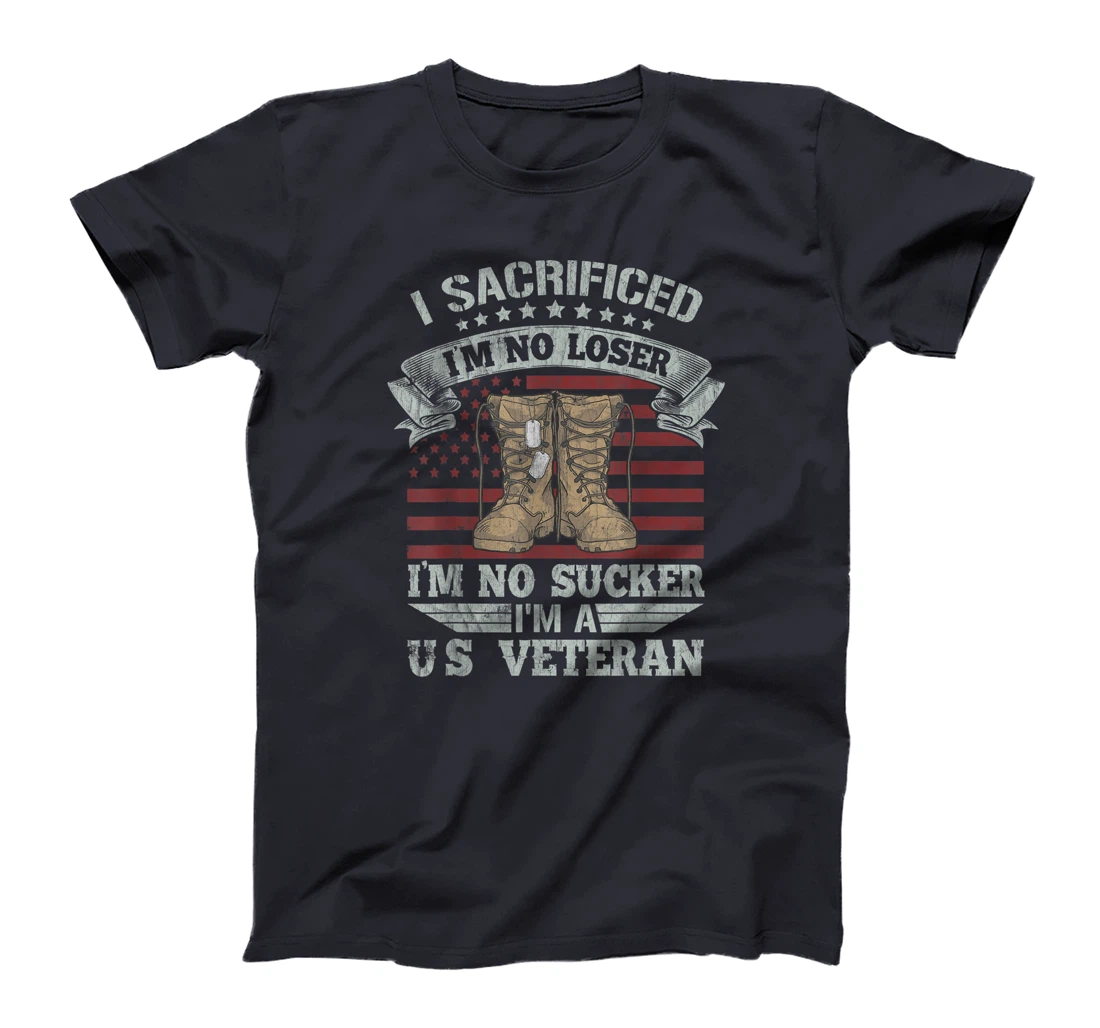 Veterans Are Not Suckers Or Losers I Sacrificed Perfect Gift T-Shirt
