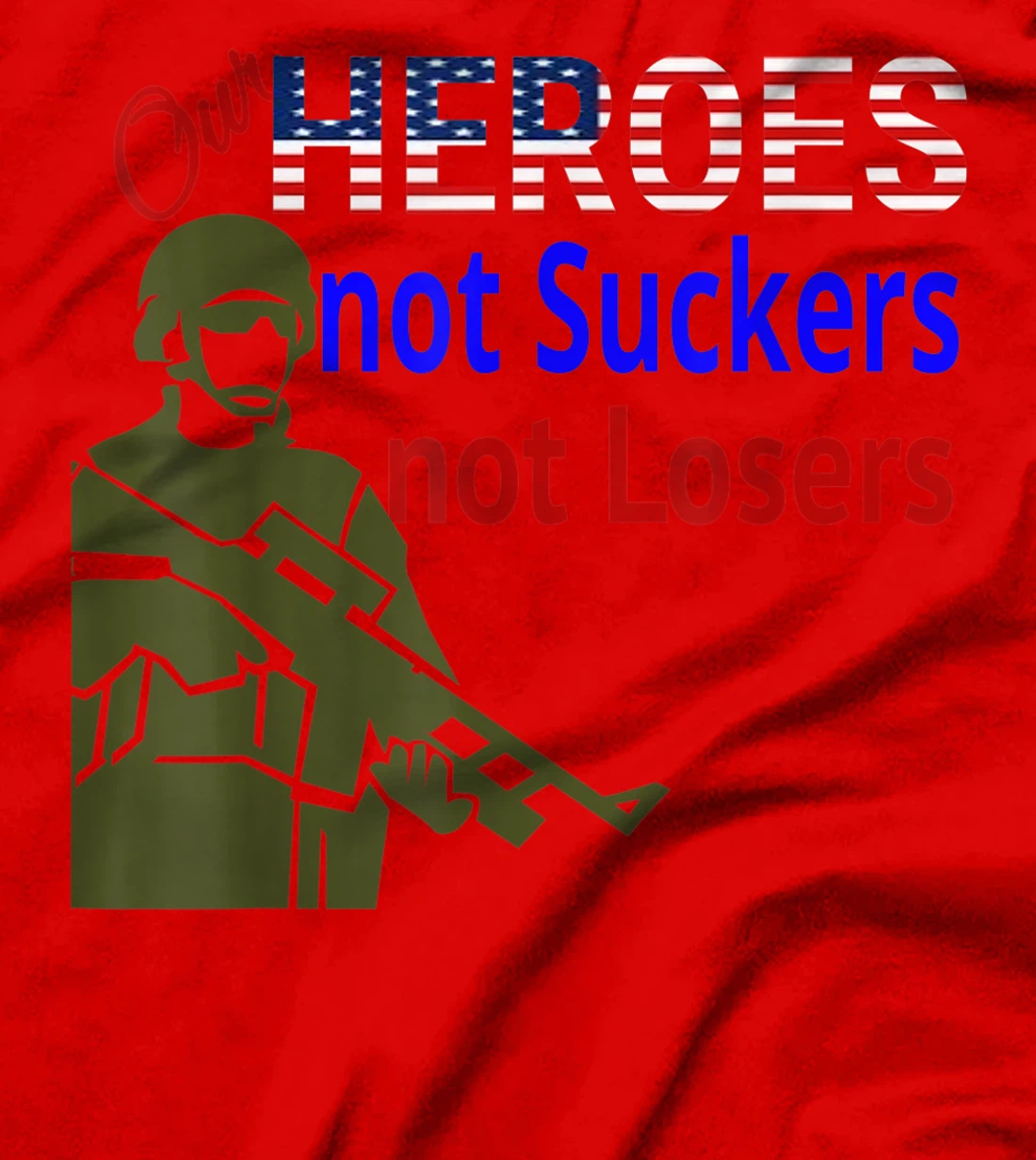 Respect American Veterans As Heroes Not Suckers and Losers T-Shirt