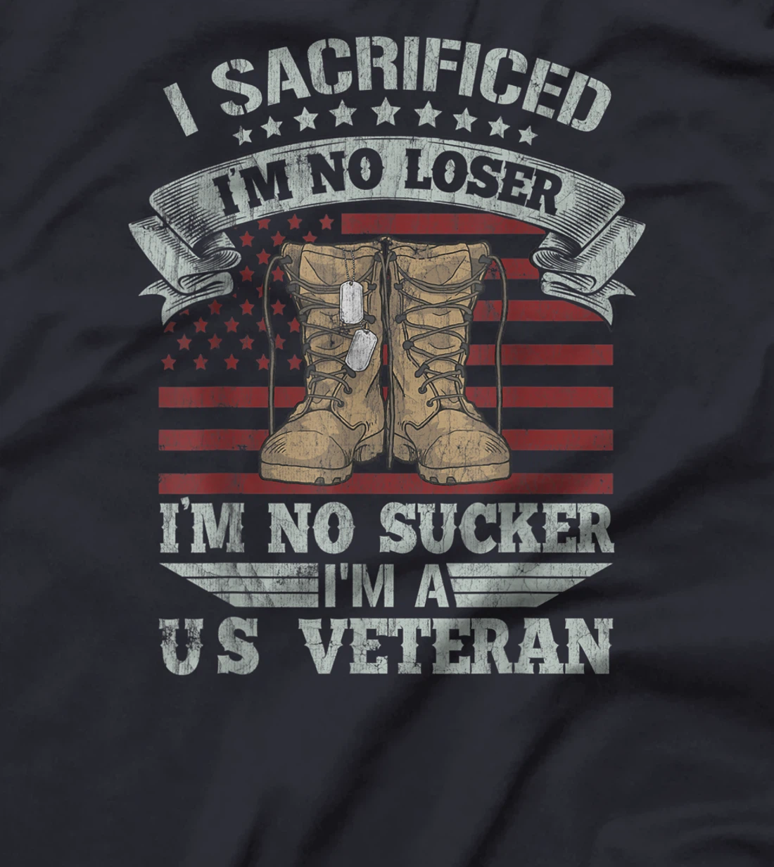 Veterans Are Not Suckers Or Losers I Sacrificed Perfect Gift T-Shirt