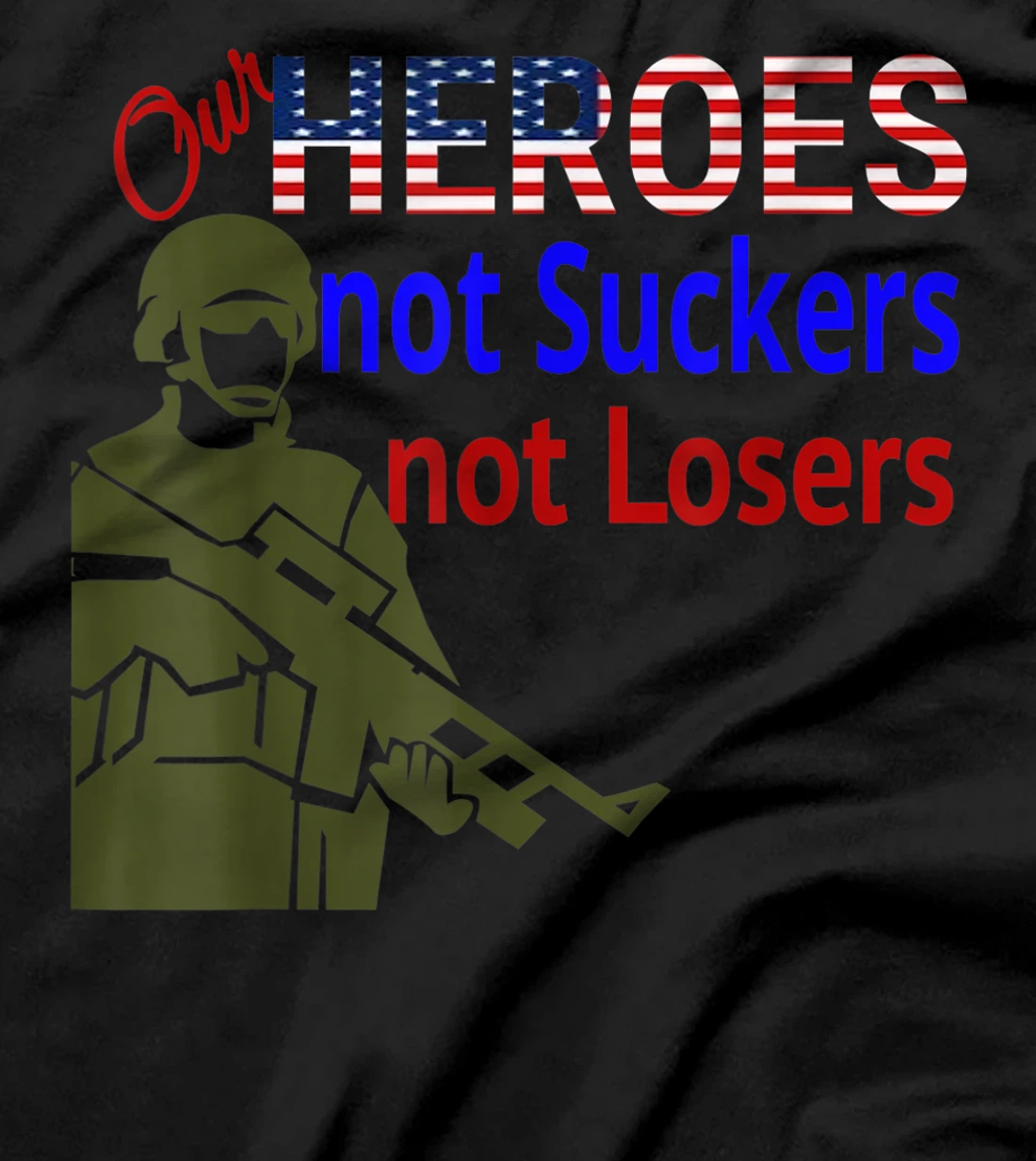 Respect American Veterans As Heroes Not Suckers and Losers T-Shirt