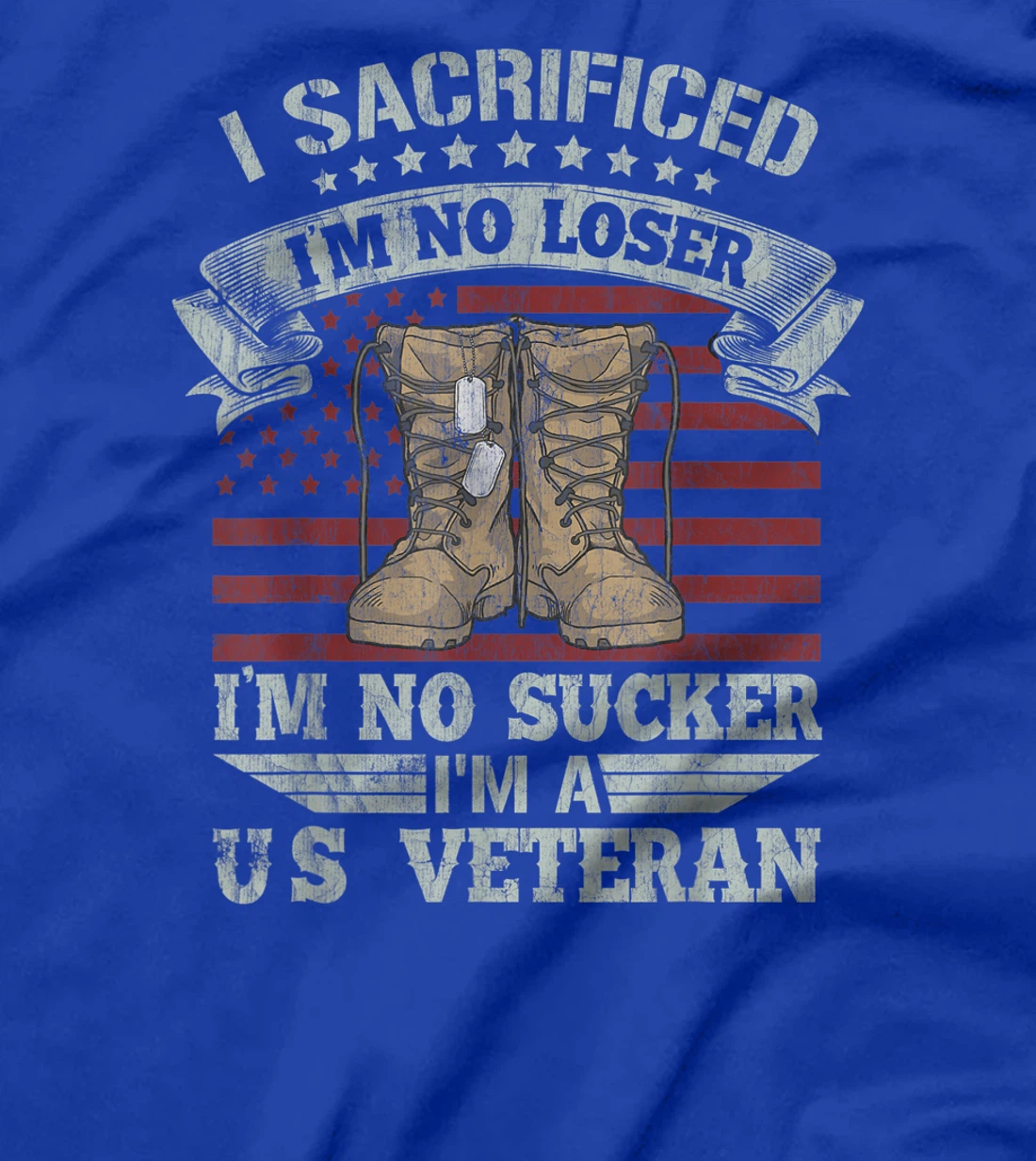 Veterans Are Not Suckers Or Losers I Sacrificed Perfect Gift T-Shirt