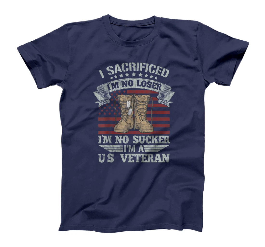 Veterans Are Not Suckers Or Losers I Sacrificed Perfect Gift T-Shirt