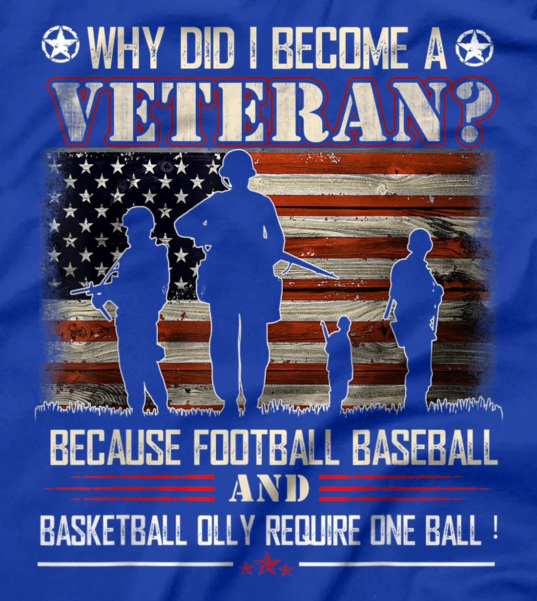 Why Did I Become A Veteran Because Football Baseball Gift T-Shirt