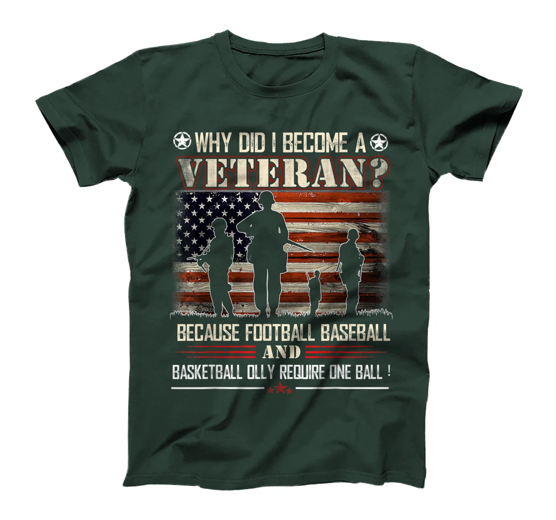 Why Did I Become A Veteran Because Football Baseball Gift T-Shirt