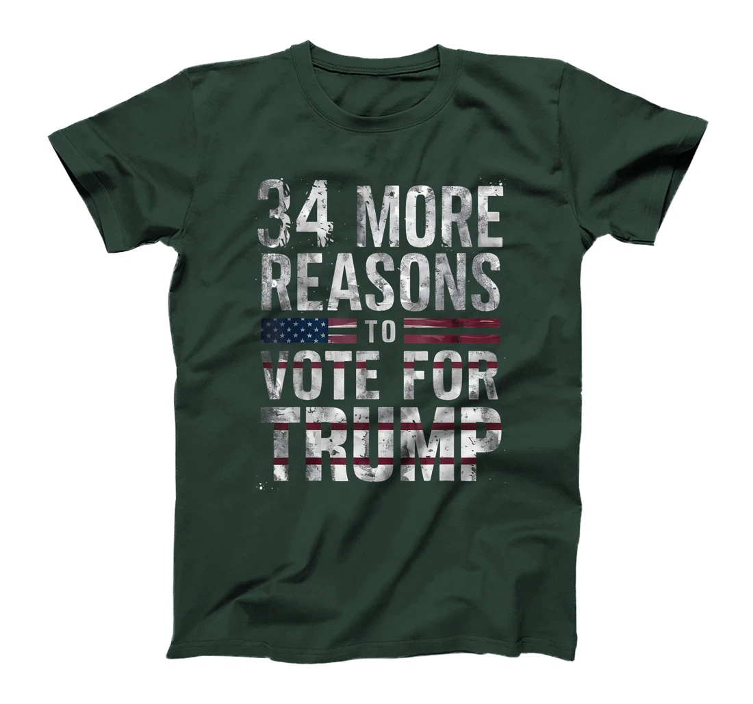 Trump Convicted Felon, 34 More Reasons To Vote For Trump T-Shirt