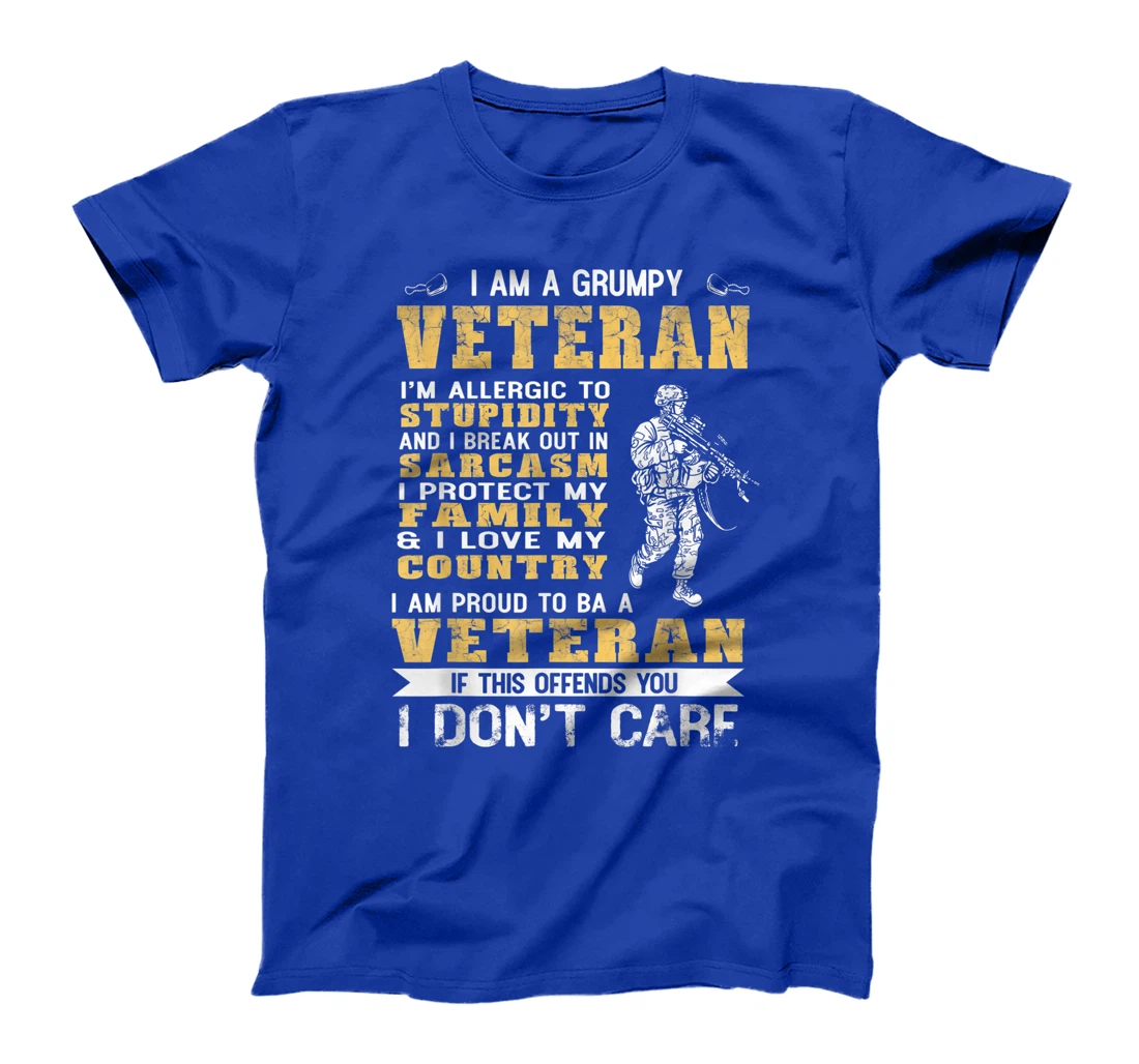 I Am A Grumpy Veteran Proud To Be Veteran T-Shirt