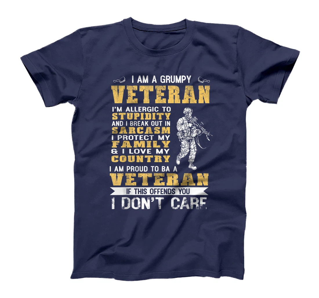 I Am A Grumpy Veteran Proud To Be Veteran T-Shirt