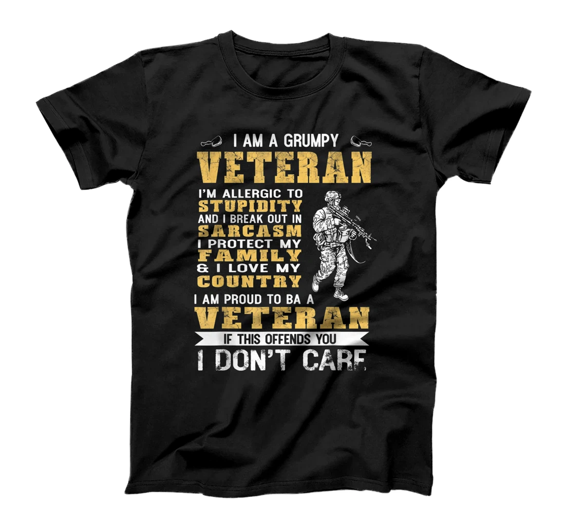 I Am A Grumpy Veteran Proud To Be Veteran T-Shirt