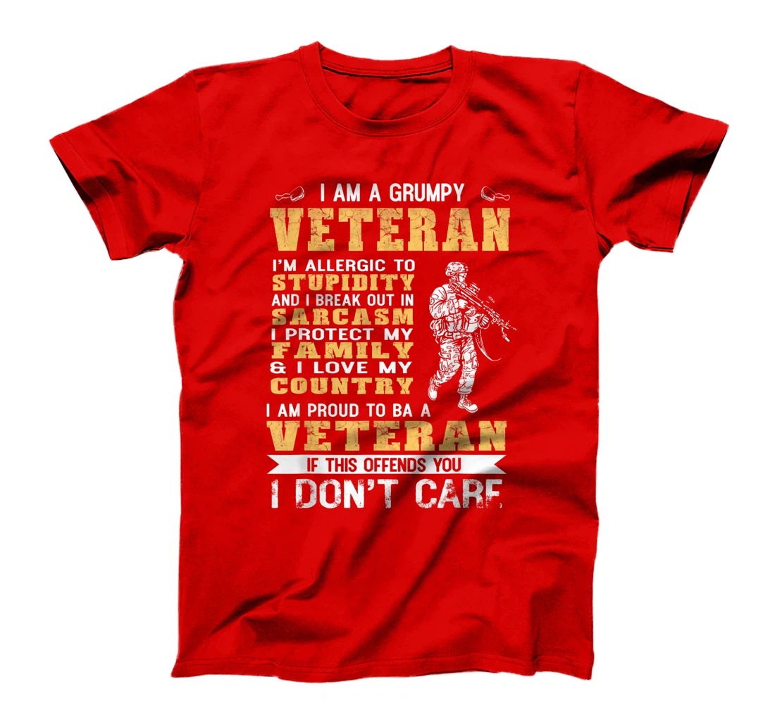 I Am A Grumpy Veteran Proud To Be Veteran T-Shirt