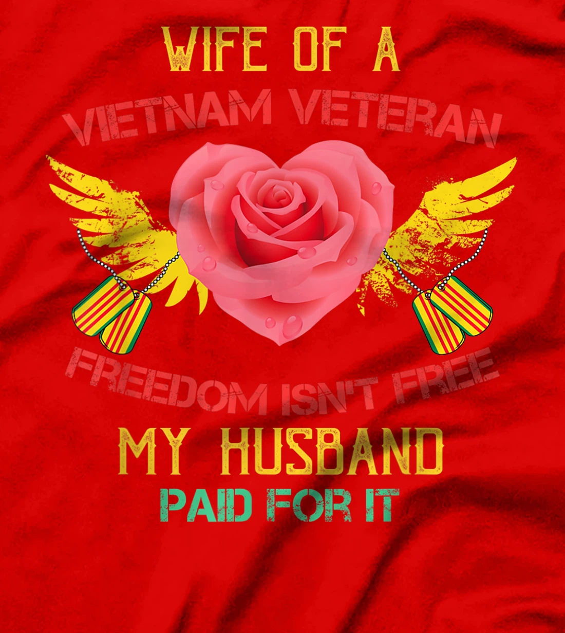 Wife Of A Vietnam Veteran Tshirt- My Husband Paid For It T-Shirt