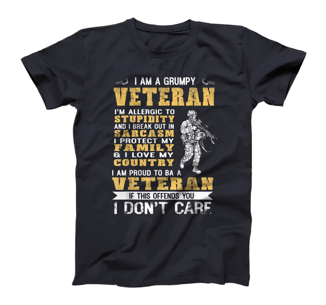 I Am A Grumpy Veteran Proud To Be Veteran T-Shirt