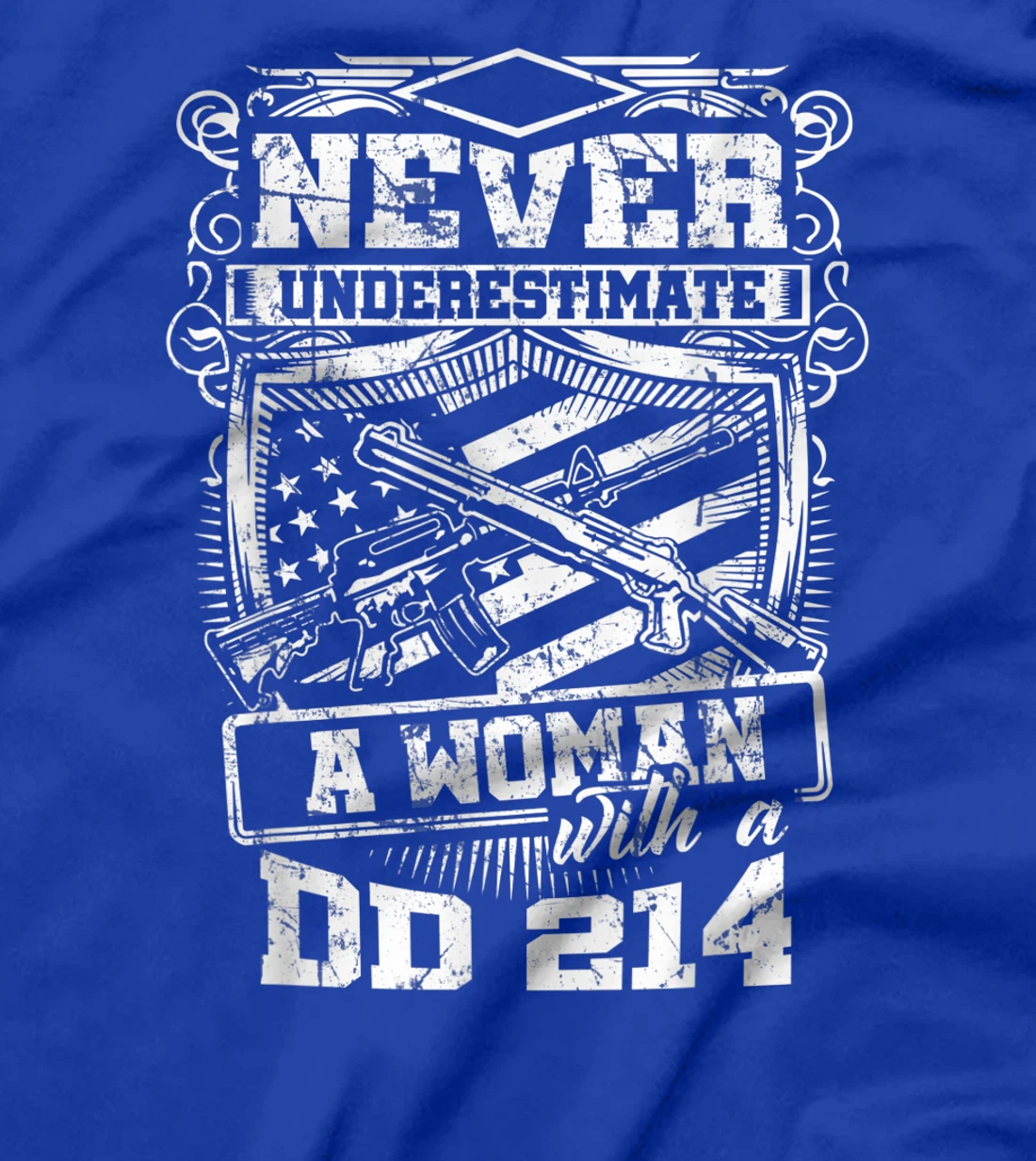 US Veteran - Never Underestimate A Woman With A DD214 T-Shirt