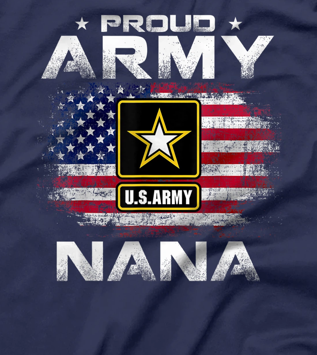 Proud Army Nana With American Flag USA For Veteran Gift T-Shirt