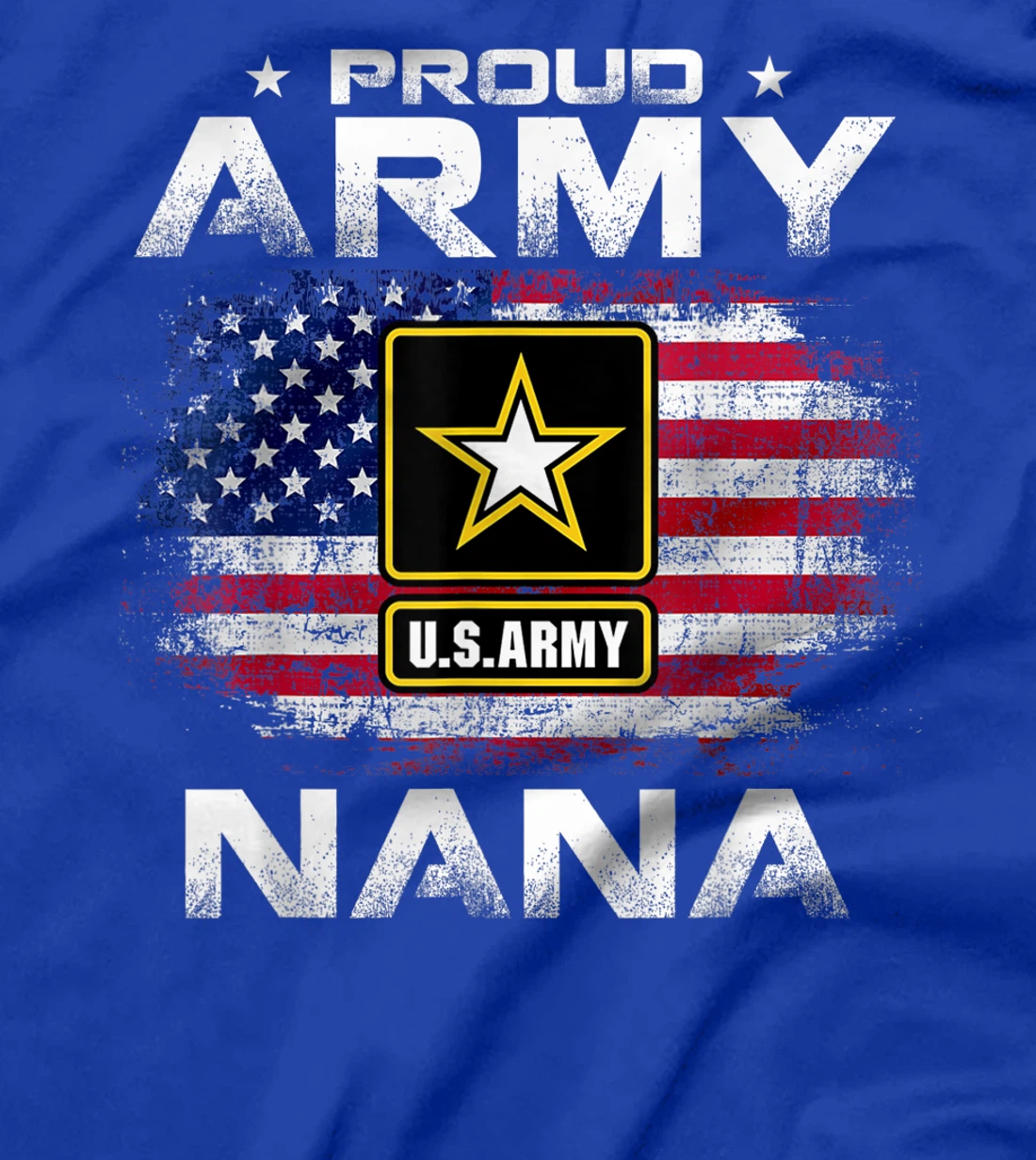 Proud Army Nana With American Flag USA For Veteran Gift T-Shirt