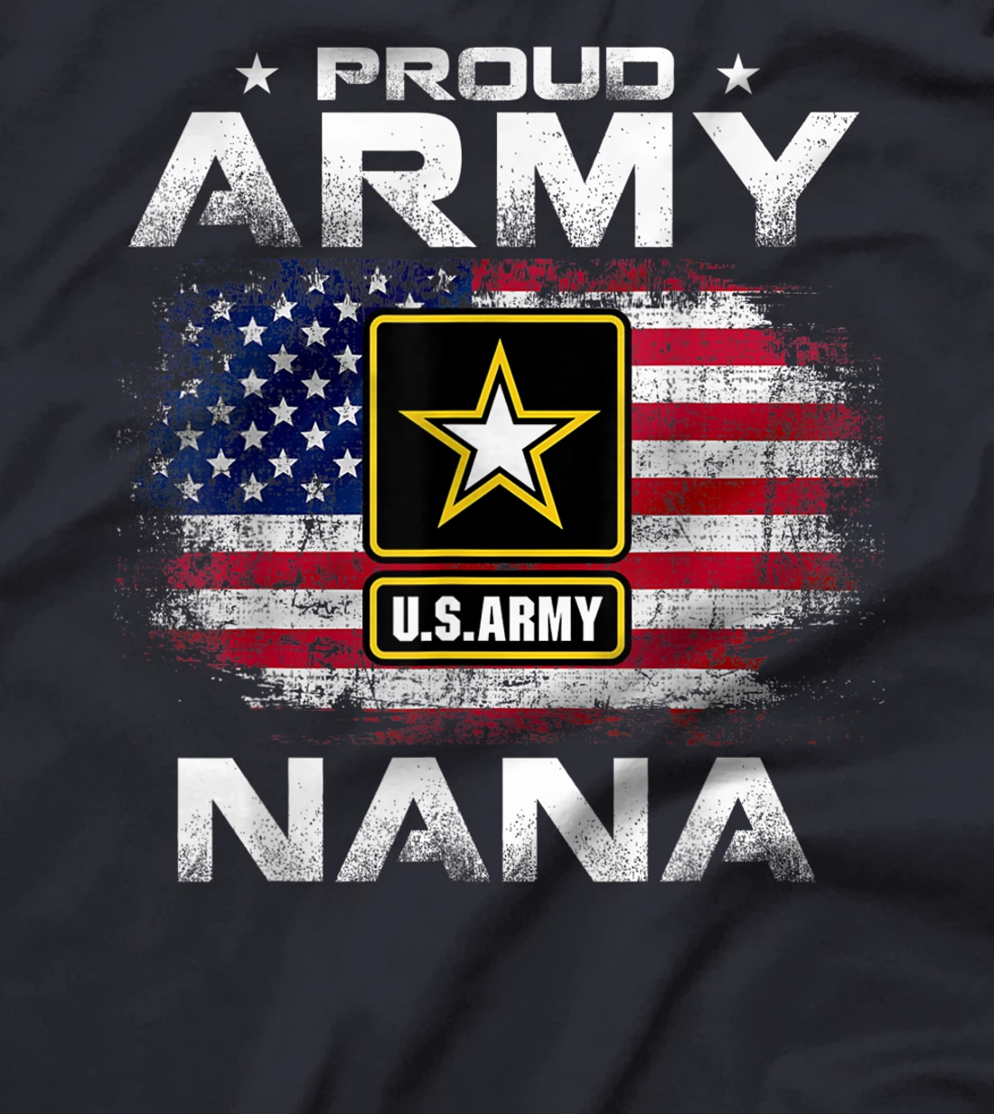 Proud Army Nana With American Flag USA For Veteran Gift T-Shirt