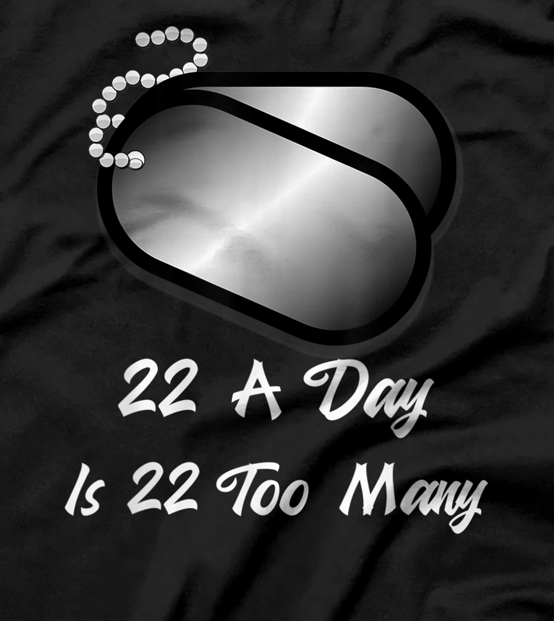22 A Day is 22 Too Many Veterans Suicide Awareness PTSD T-Shirt