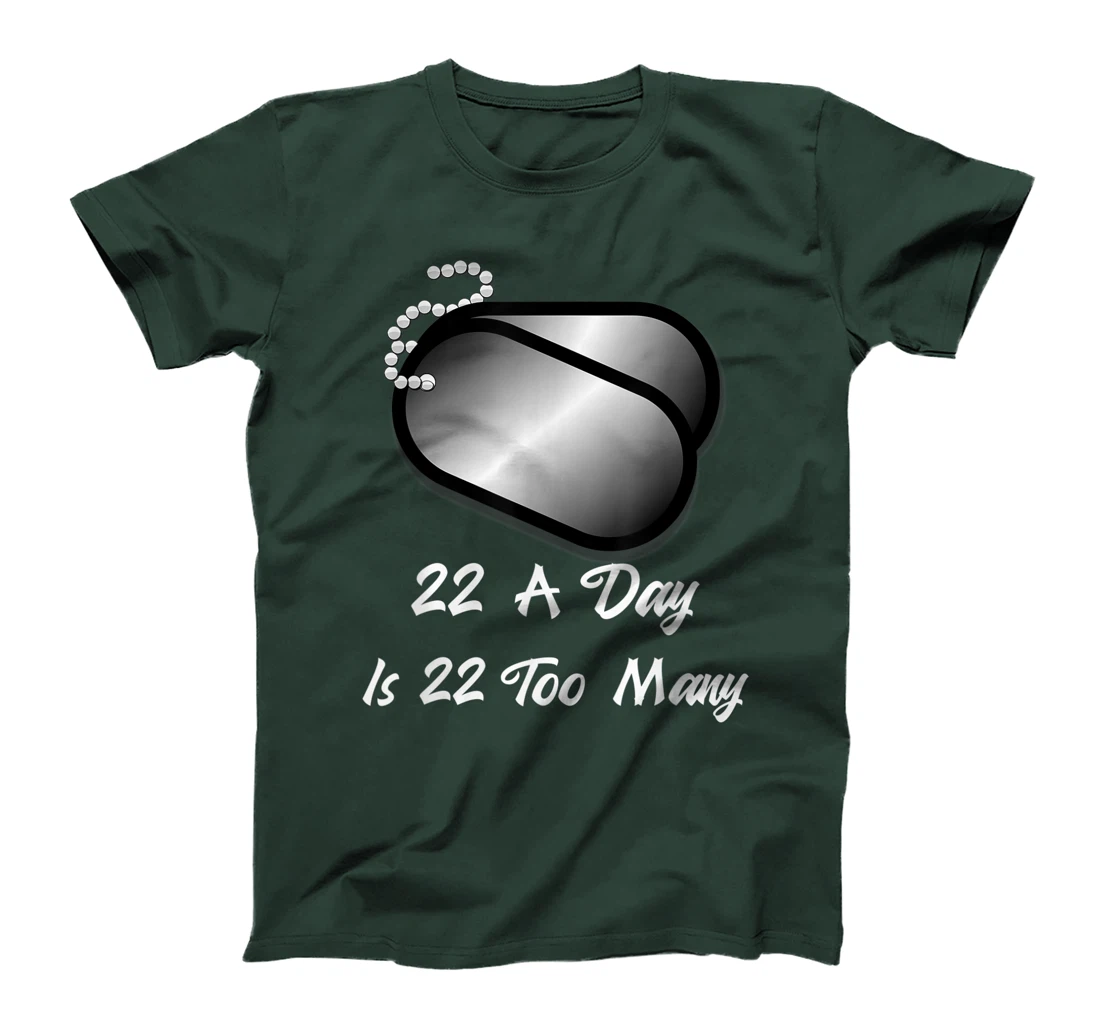 22 A Day is 22 Too Many Veterans Suicide Awareness PTSD T-Shirt