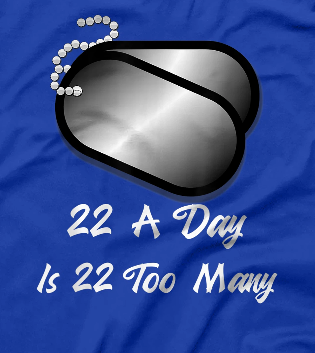 22 A Day is 22 Too Many Veterans Suicide Awareness PTSD T-Shirt