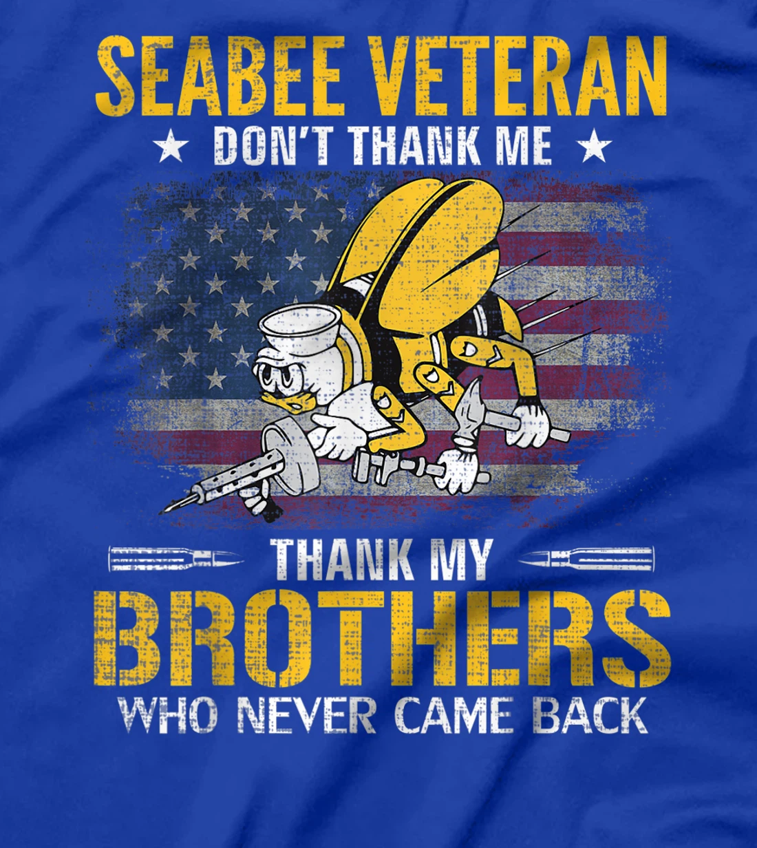 Seabee Veteran Thank My Brothers With American Flag Gift T-Shirt