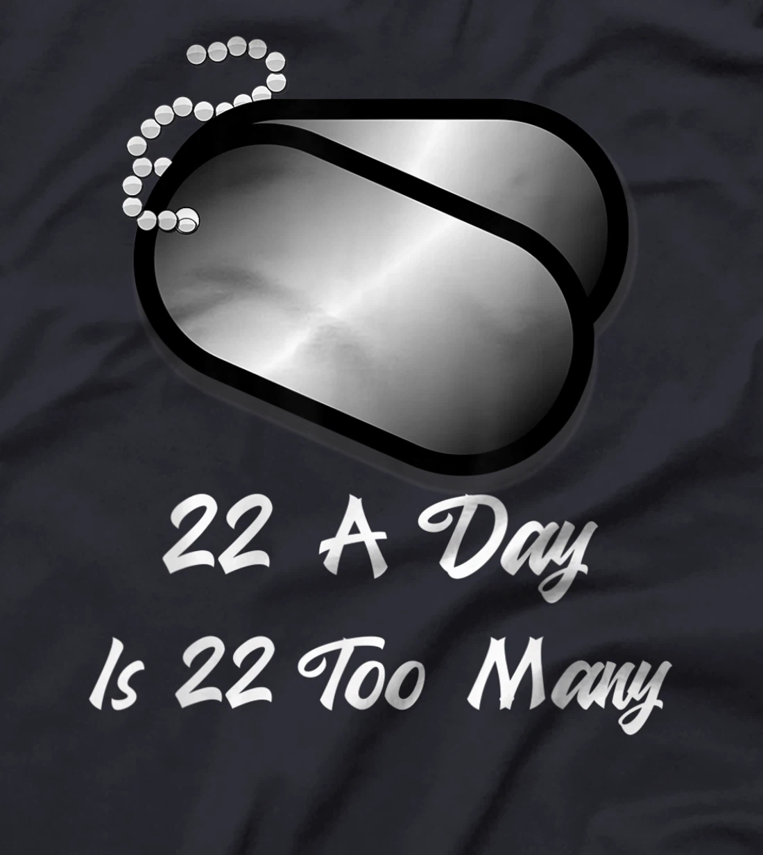 22 A Day is 22 Too Many Veterans Suicide Awareness PTSD T-Shirt