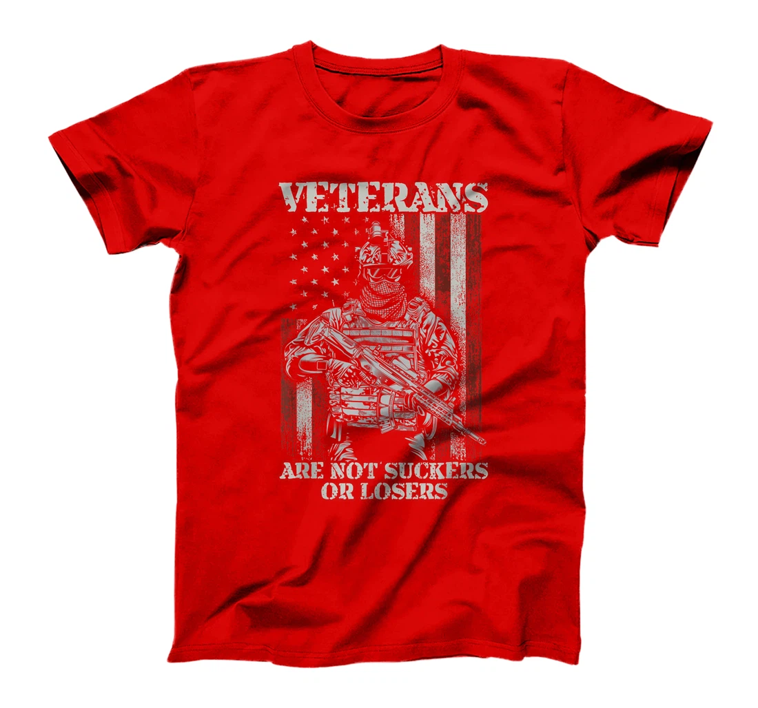 Veterans Are Not Suckers Or Losers T-Shirt