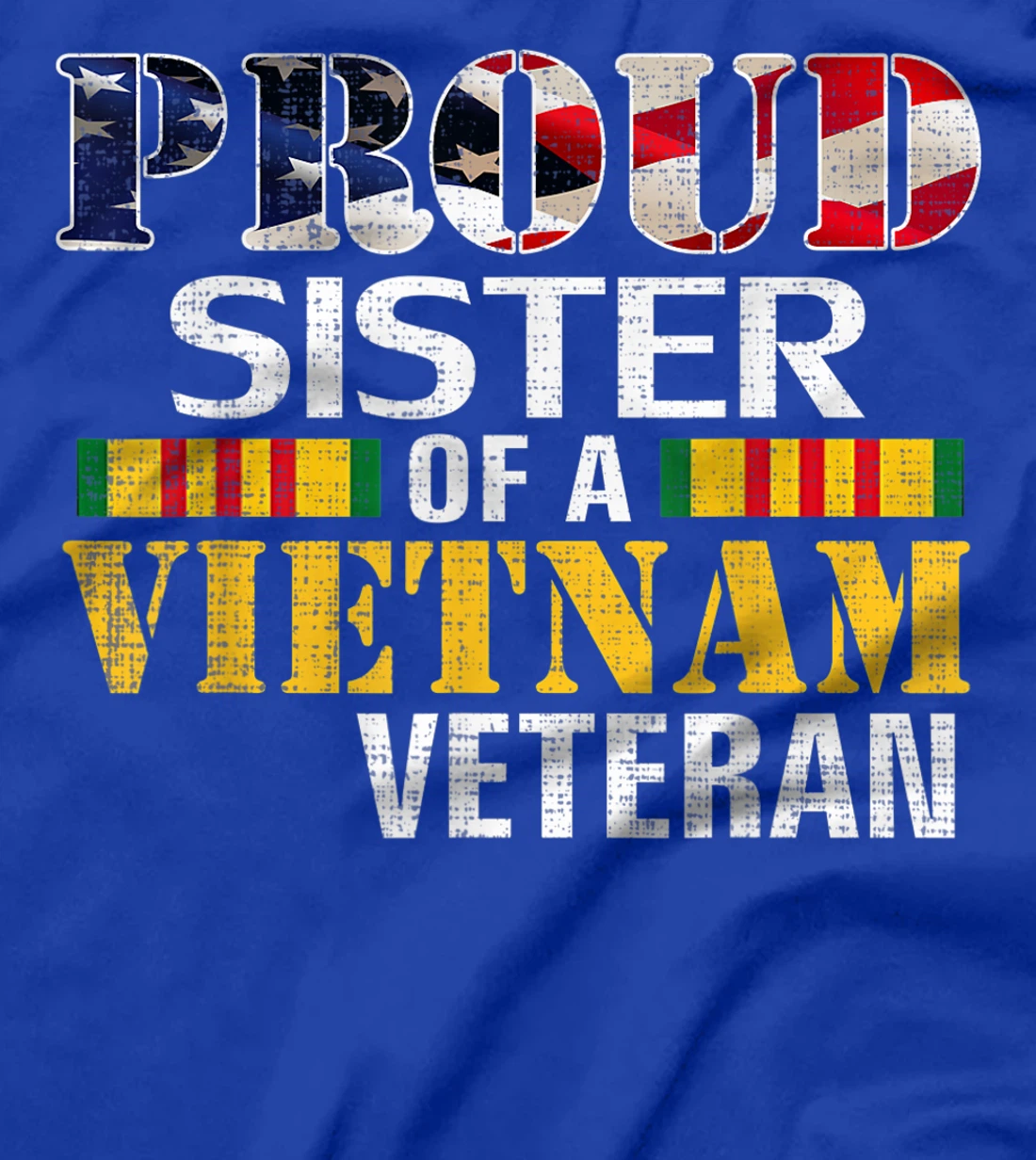 Proud Sister Of A Vietnam Veteran Gift For Veteran Day T-Shirt