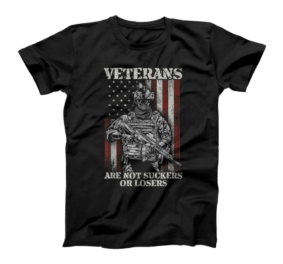 Veterans Are Not Suckers Or Losers T-Shirt