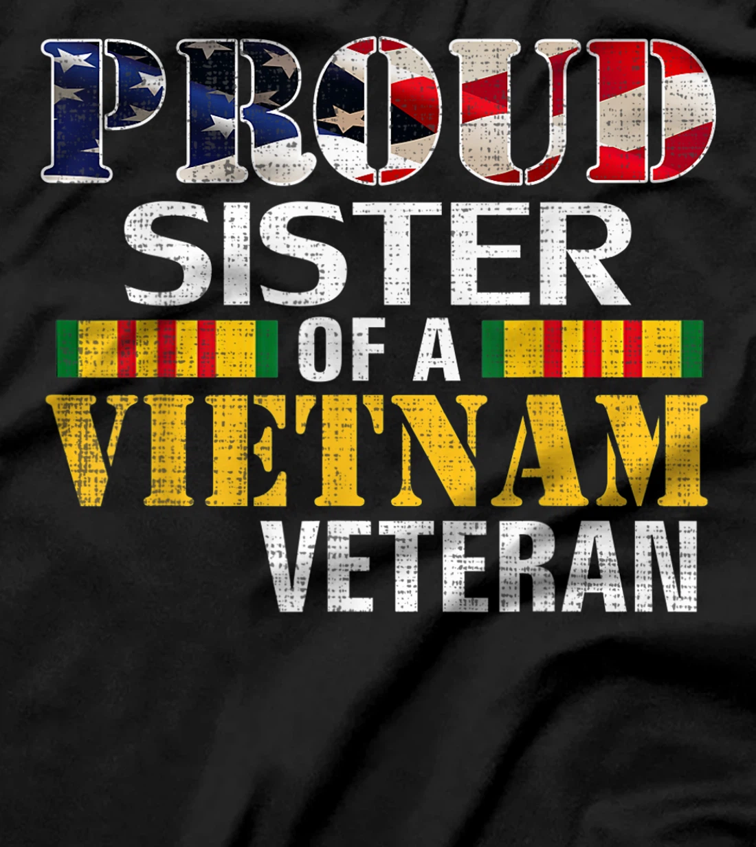 Proud Sister Of A Vietnam Veteran Gift For Veteran Day T-Shirt