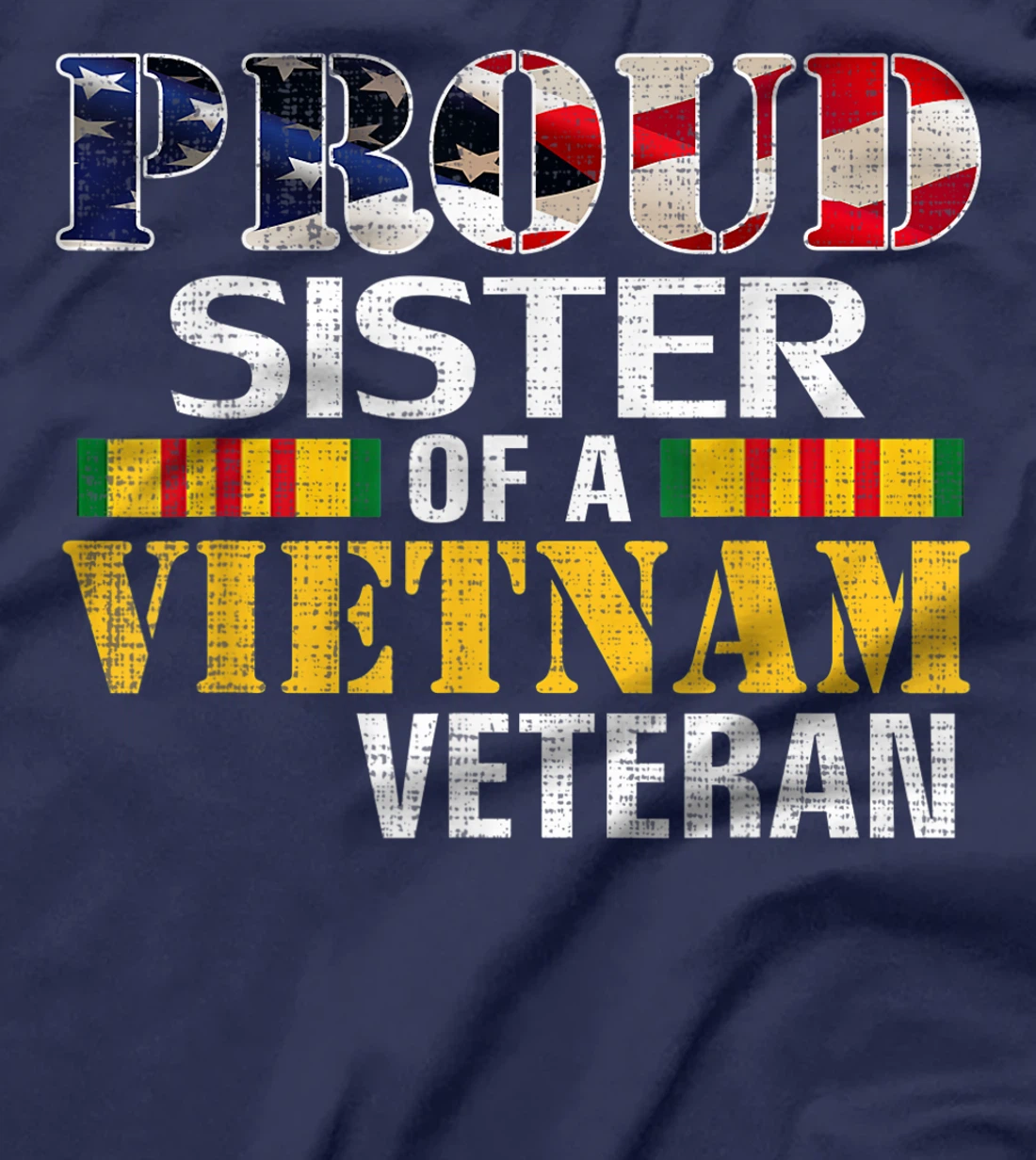 Proud Sister Of A Vietnam Veteran Gift For Veteran Day T-Shirt