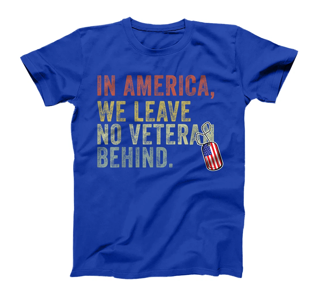 In America We Leave No Veteran Behind US Flag 4th Of July T-Shirt