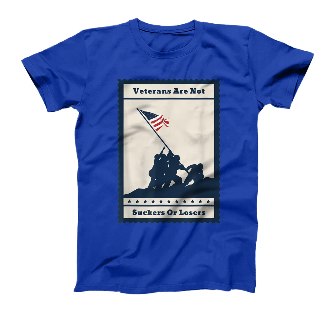 Veterans Are Not Suckers Or Losers T-Shirt