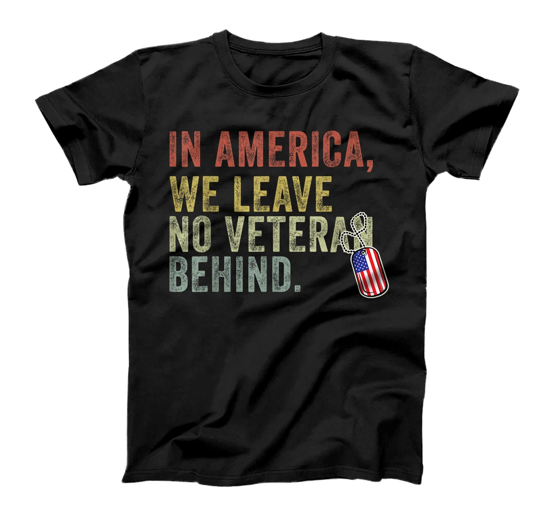 In America We Leave No Veteran Behind US Flag 4th Of July T-Shirt