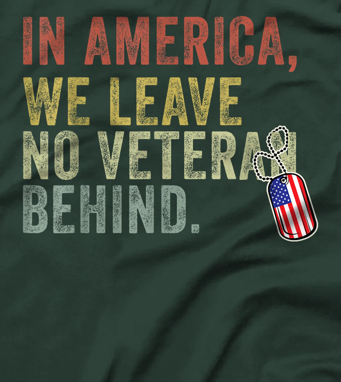 In America We Leave No Veteran Behind US Flag 4th Of July T-Shirt