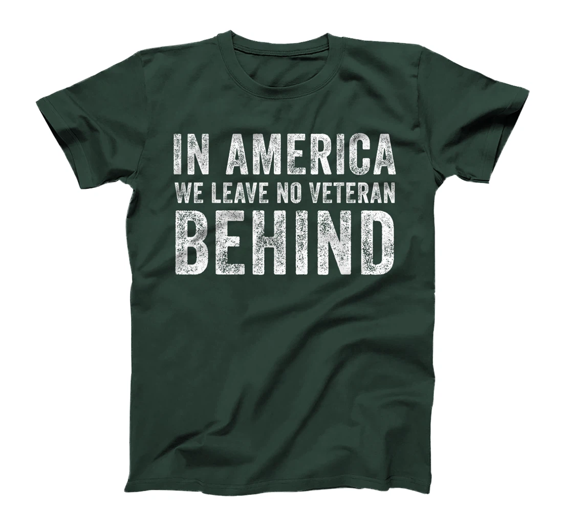 In America We Leave No Veteran Behind US Flag 4th Of July T-Shirt