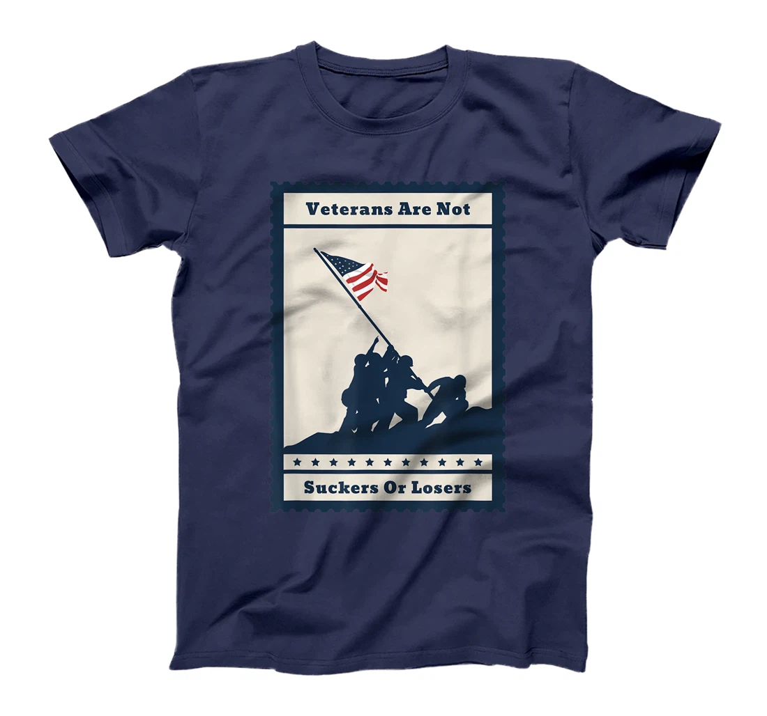 Veterans Are Not Suckers Or Losers T-Shirt