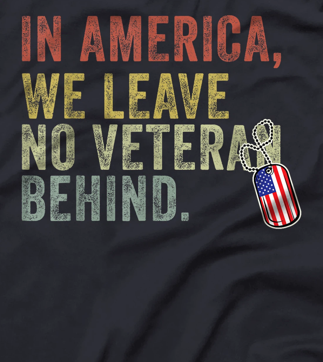 In America We Leave No Veteran Behind US Flag 4th Of July T-Shirt