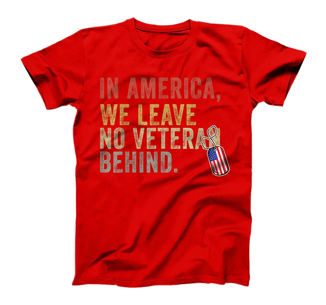 In America We Leave No Veteran Behind US Flag 4th Of July T-Shirt