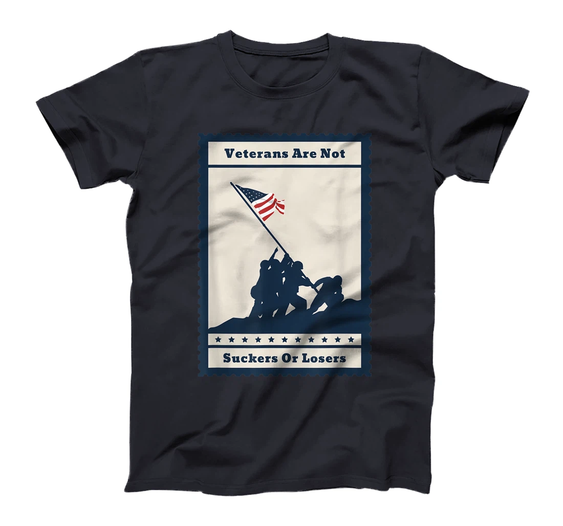 Veterans Are Not Suckers Or Losers T-Shirt