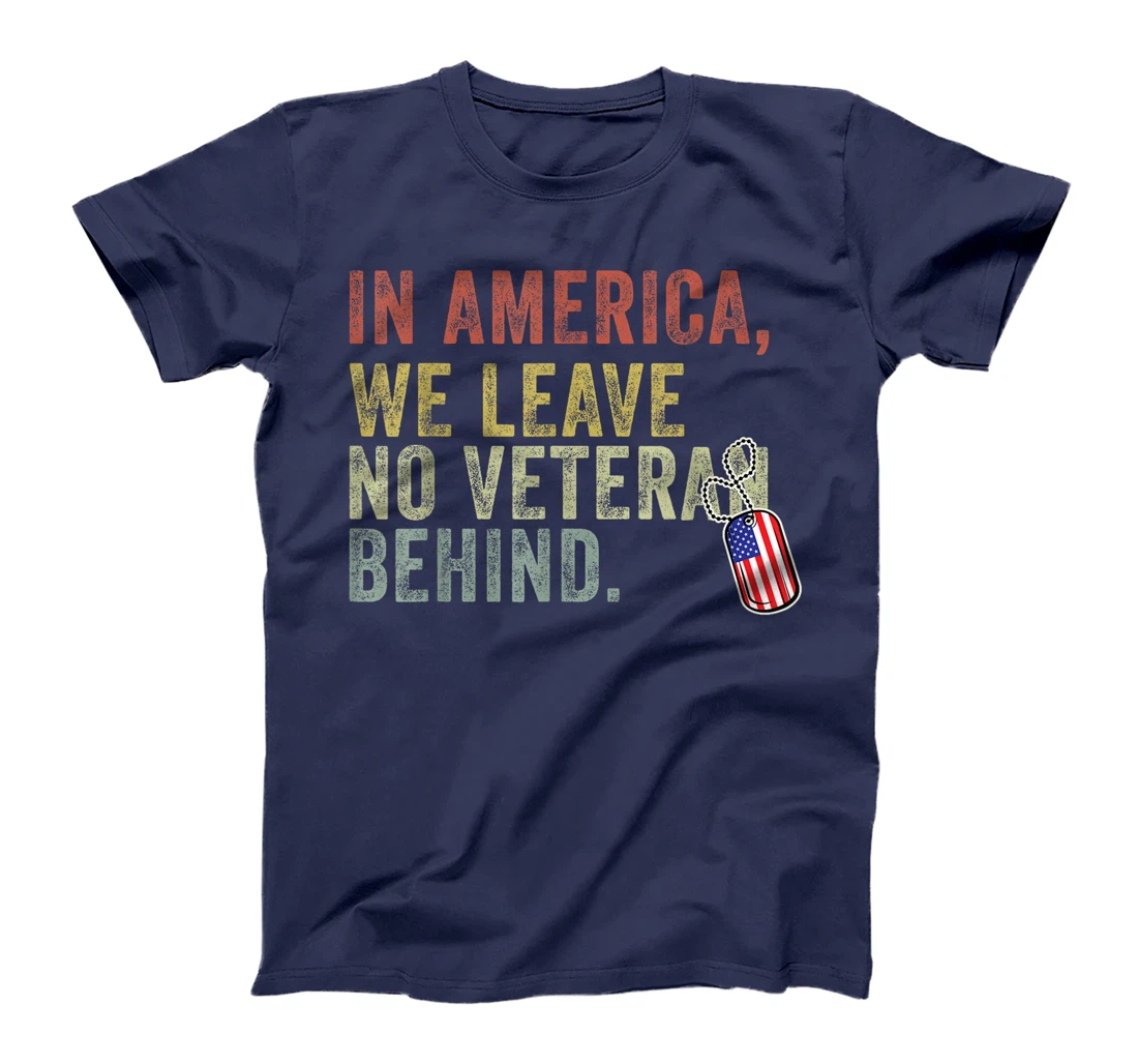 In America We Leave No Veteran Behind US Flag 4th Of July T-Shirt