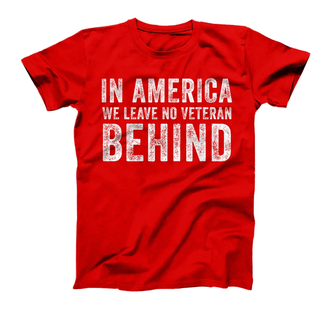In America We Leave No Veteran Behind US Flag 4th Of July T-Shirt