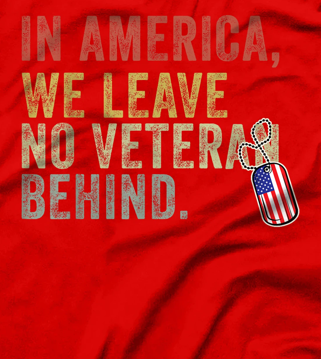 In America We Leave No Veteran Behind US Flag 4th Of July T-Shirt