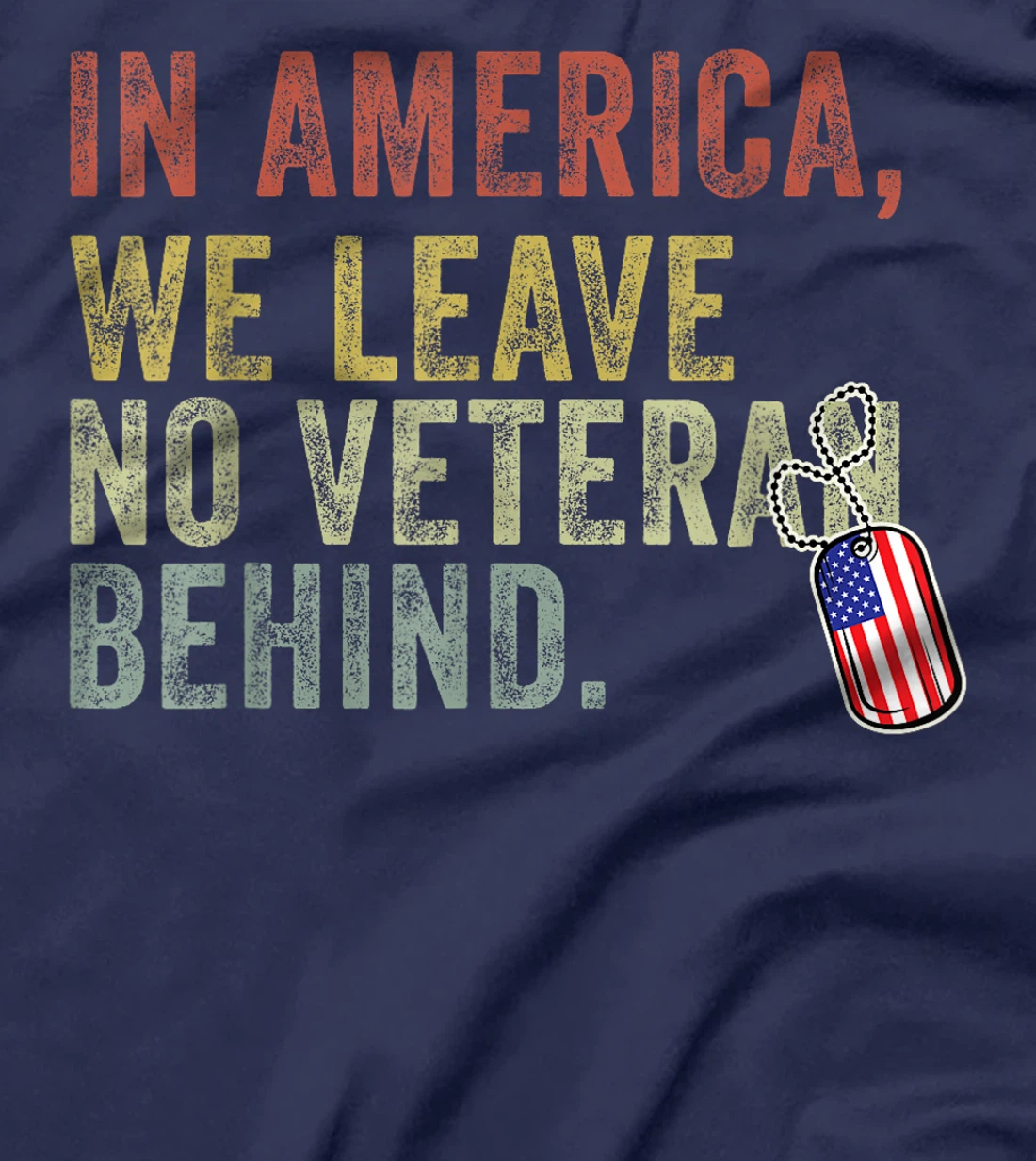 In America We Leave No Veteran Behind US Flag 4th Of July T-Shirt