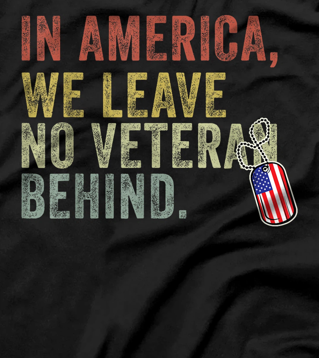 In America We Leave No Veteran Behind US Flag 4th Of July T-Shirt