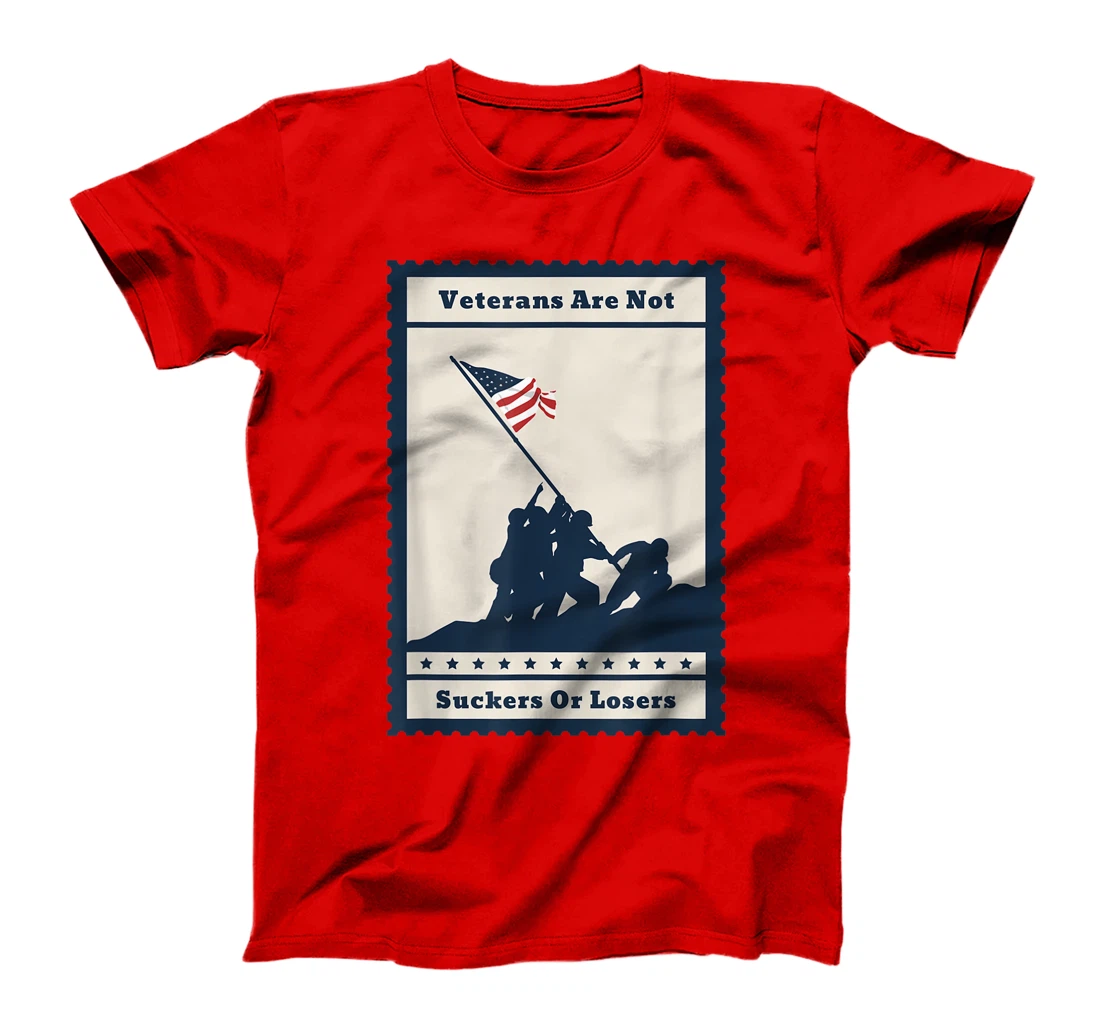 Veterans Are Not Suckers Or Losers T-Shirt