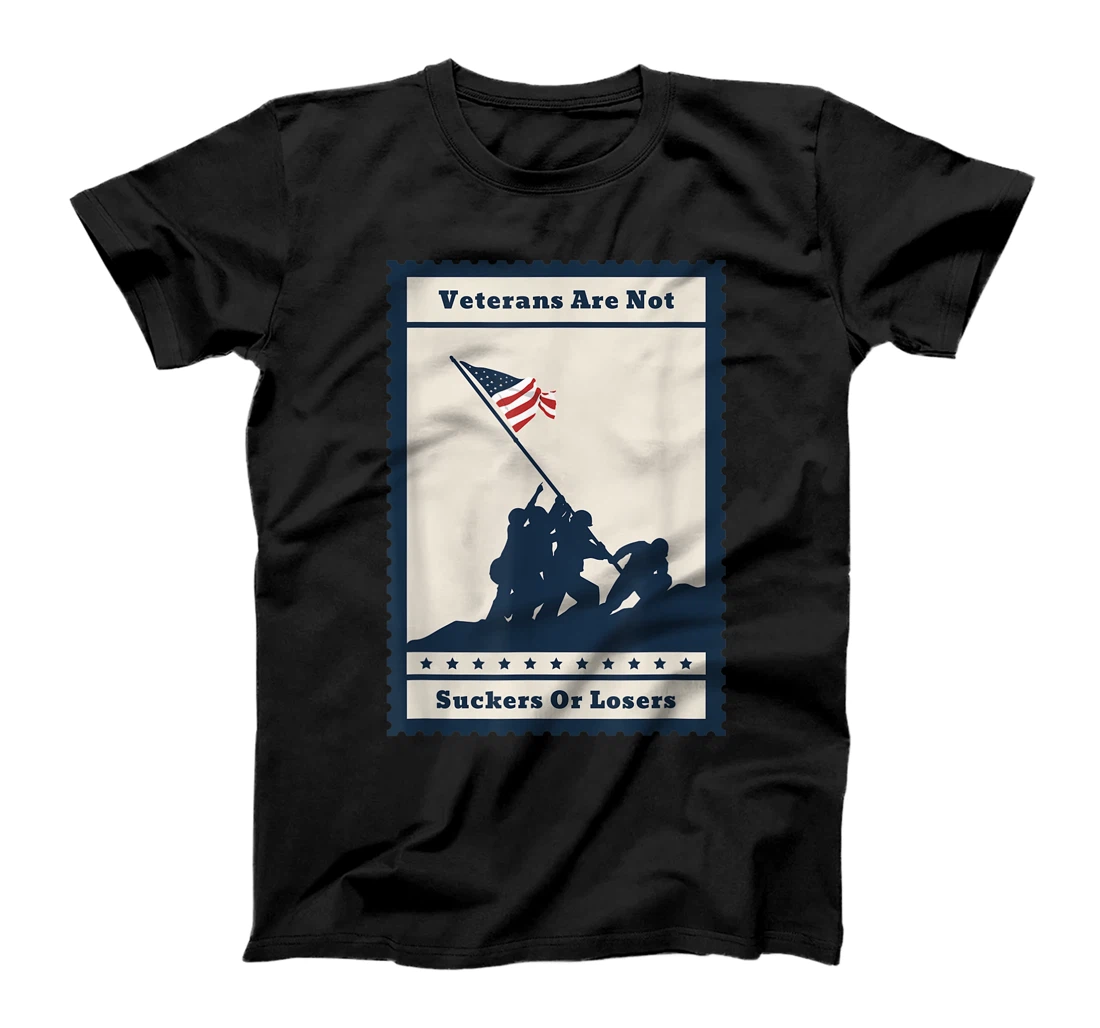 Veterans Are Not Suckers Or Losers T-Shirt