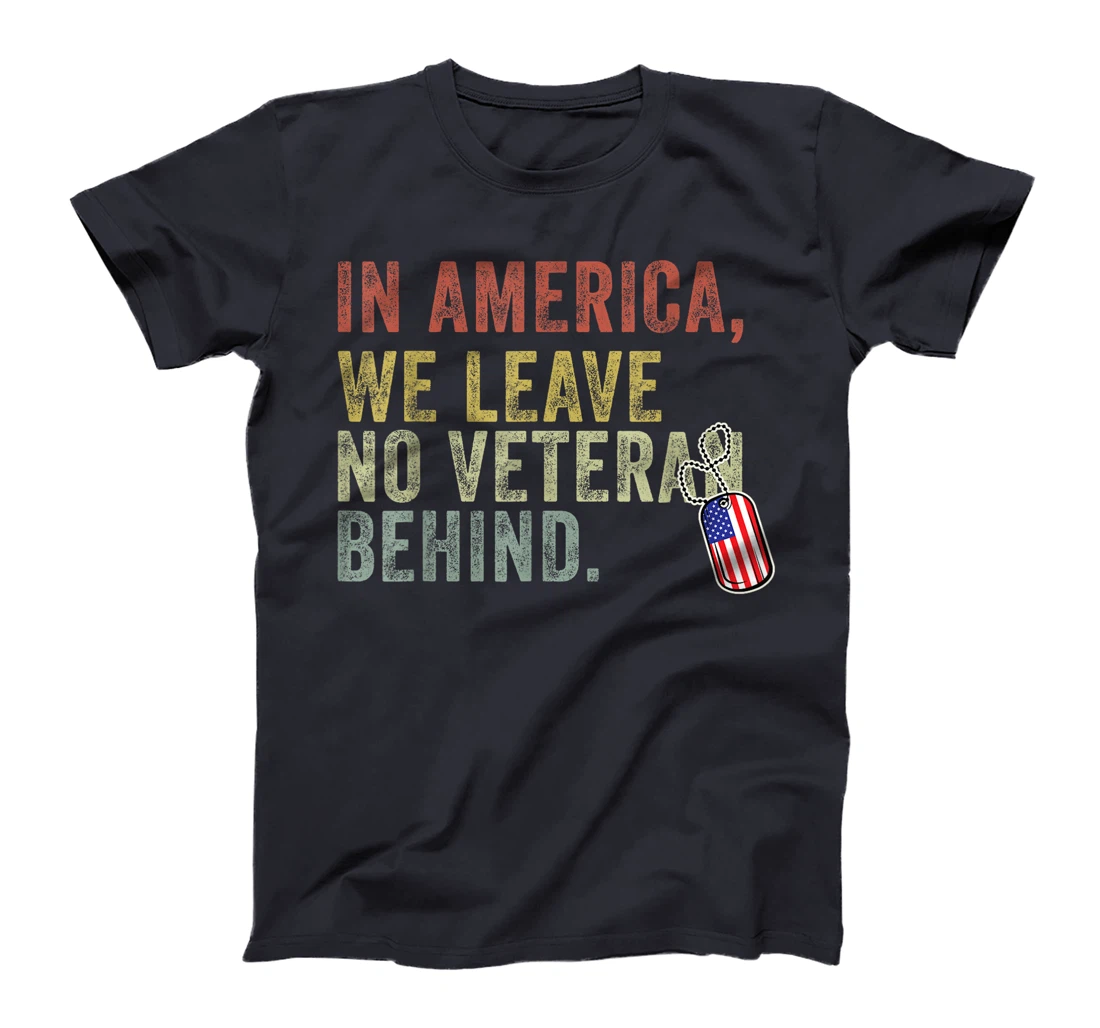 In America We Leave No Veteran Behind US Flag 4th Of July T-Shirt