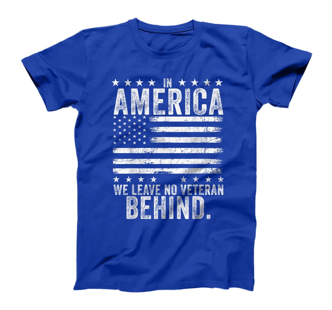 In America We Leave No Veteran Behind US Flag 4th Of July T-Shirt