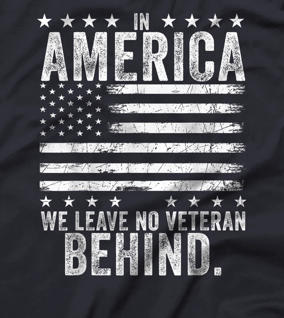 In America We Leave No Veteran Behind US Flag 4th Of July T-Shirt